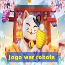 jogo war robots